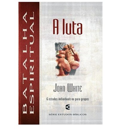 A LUTA- BATALHA ESPIRITUAL
