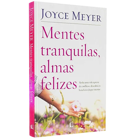 MENTES TRANQUILAS, ALMAS FELIZES- JOYCE MAYER