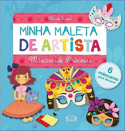 LIVRO MINHA MALETA ARTISTA MASCARAS DE PRINCESA