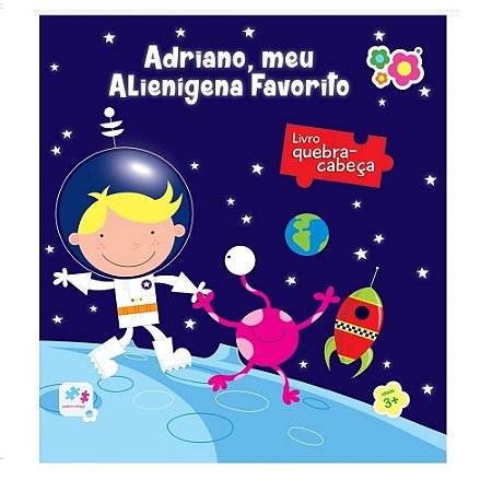 LIVRO QUEBRA CABECA ADRIANO MEU ALIENIGENA FAVORITO