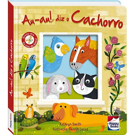 LIVRO CARINHAS DE FELTRO AU AU DIZ O CACHORRO