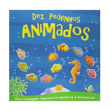 CONTANDO DEZ PEIXINHOS ANIMADOS