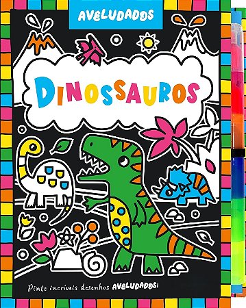 LIVRO AVELUDADOS DINOSSAUROS