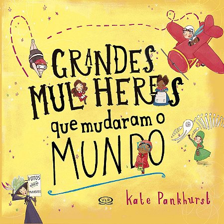LIVRO GRANDES MULHERES QUE MUDARAM O MUNDO