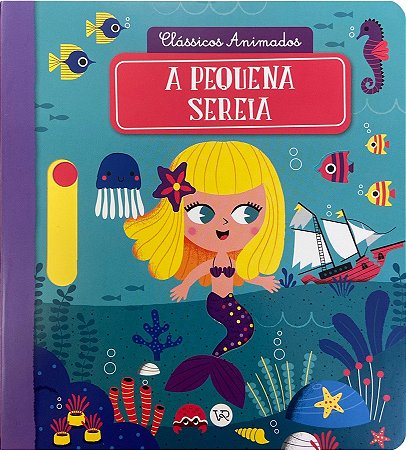 LIVRO CLASSICOS ANIMADOS A PEQUENA SEREIA NV