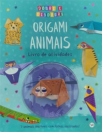 LIVRO DOBRE E DESDOBRE ORIGAMI ANIMAIS