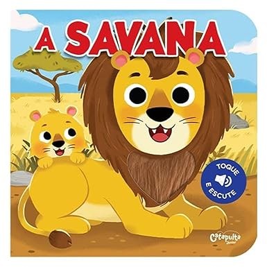 LIVRO SONORO A SAVANA TOQUE E ESCUTE
