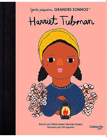 GENTE PEQUENA GRANDES SONHOS HARRIET TUBMAN