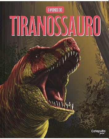LIVRO O MUNDO DO TIRANOSSAURO