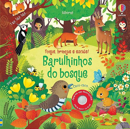 LIVRO BARULHINHOS DO BOSQUE TOQUE BRINQUE E ESCUTE