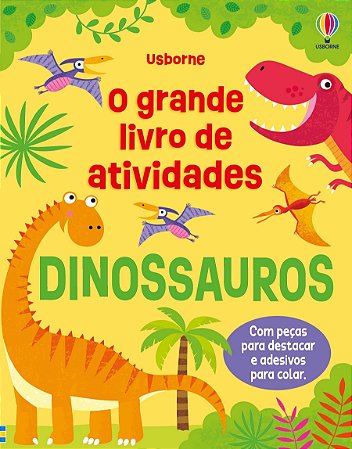 LIVRO DINOSSAUROS O GRANDE LIVRO DE ATIVIDADES