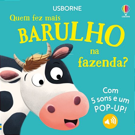 LIVRO QUEM FEZ MAIS BARULHO NA FAZENDA LIVROS SONOROS COM POPUP