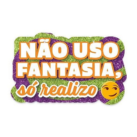 PLACA CARNAVAL NÃO USO FANTASIA