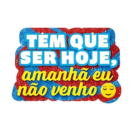 PLACA CARNAVAL TEM QUE SER HOJE