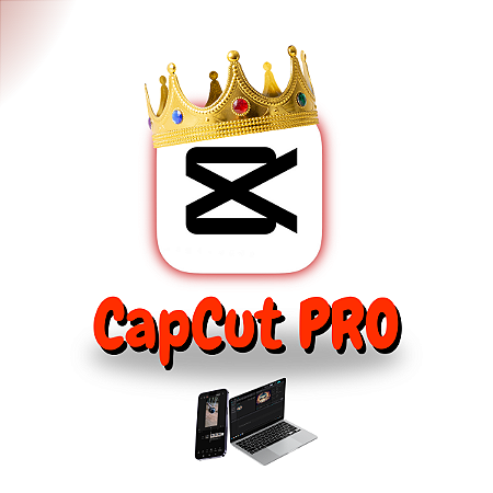 CapCut PRO - Assinatura Anual Conta Oficial, iPhone, Android, MacBook, PC