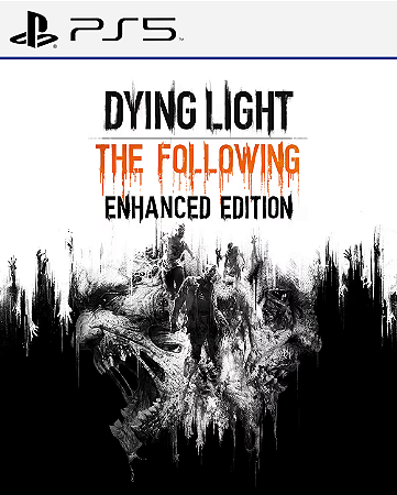 DYING LIGHT THE FOLLOWING ENHANCED EDITION Portugues - PS5 - PSN MÍDIA DIGITAL