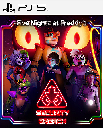 FIVE NIGHTS AT FREDDY'S SECURITY BREACH - PS5 - PSN MÍDIA DIGITAL