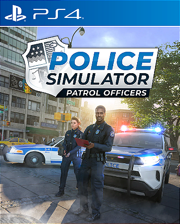 Police Simulator: Patrol Officers - PS4 - MÍDIA DIGITAL