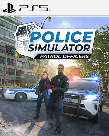 Police Simulator: Patrol Officers - PS5 - MÍDIA DIGITAL