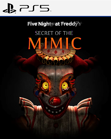 Five Nights at Freddy's: Secret of the Mimic - PS5 - PSN MÍDIA DIGITAL