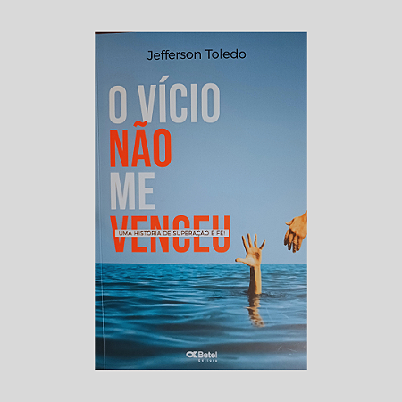 O Vício Não me Venceu (Jefferson Toledo)