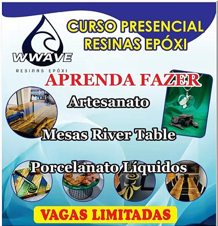 Curso Presencial  "Aprenda fazer tudo com Resinas Epóxi"
