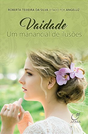 Vaidade Um Manancial de Ilusões