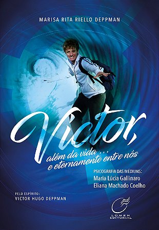 Victor, Além da Vida... e Eternamente Entre Nós
