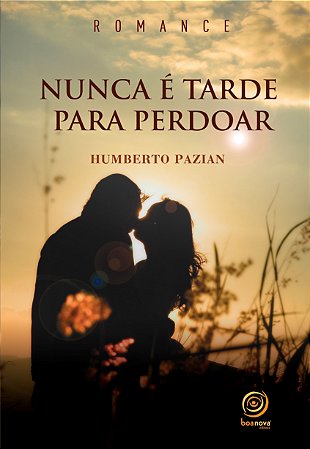 Nunca é Tarde Para Perdoar