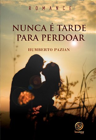Nunca é Tarde Para Perdoar