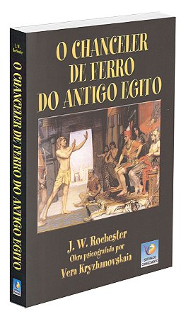 O Chanceler de Ferro do Antigo Egito