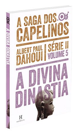 Divina Dinastia - A Saga dos Capelinos - Série II - Volume 5