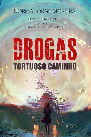 Drogas: Tortuoso Caminho