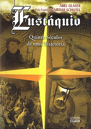 Eustáquio Quinze Séculos de uma Trajetoria