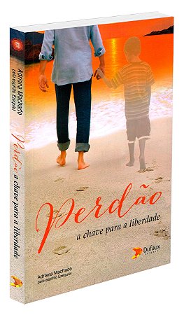 Perdão: A Chave Para A Liberdade