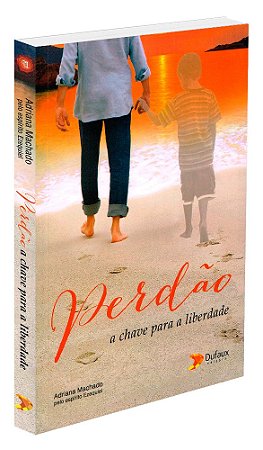 Perdão: A Chave Para A Liberdade