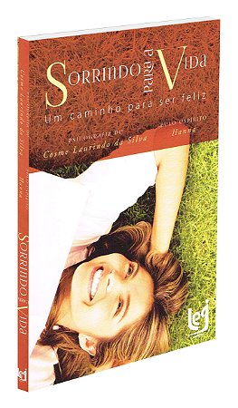 Sorrindo para a Vida: Um Caminho para ser Feliz