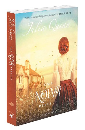 Uma Noiva Rebelde - Os Rokesbys Livro 4