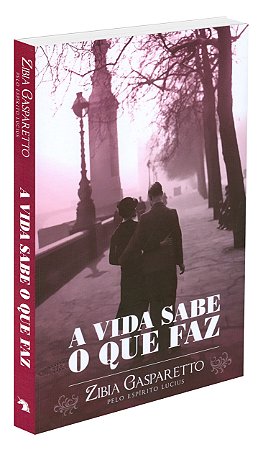 A Vida Sabe o que Faz