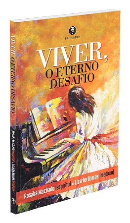Viver, O Eterno Desafio