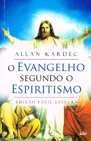 O Evangelho Segundo o Espiritismo - Fácil Leitura