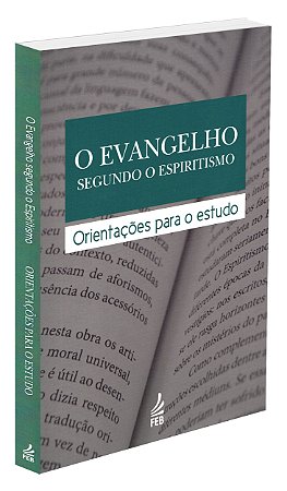 O Evangelho Segundo o Espiritismo - Orientações para o Estudo