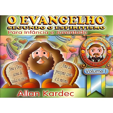 O Evangelho Segundo o Espiritismo para a Infância e Juventude - Vol. I