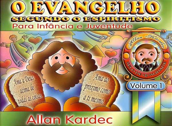 O Evangelho Segundo o Espiritismo para a Infância e Juventude - Vol. I