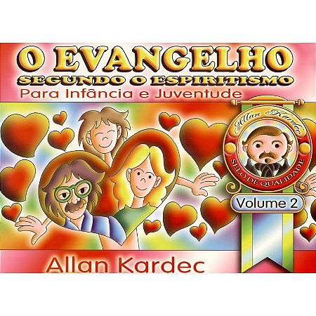 O Evangelho Segundo o Espiritismo para a Infância e Juventude - Vol. II