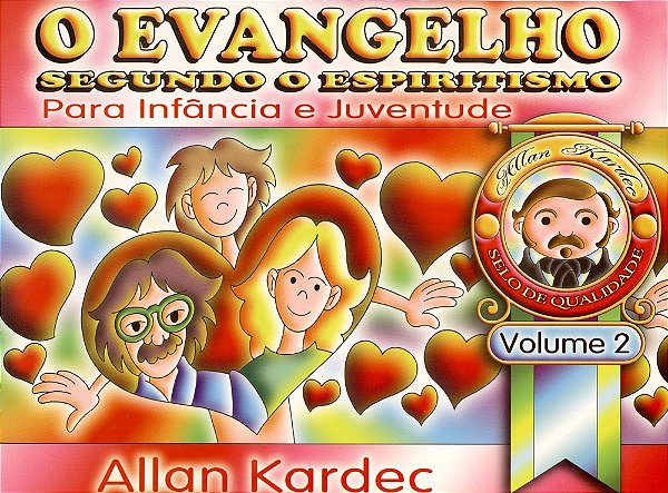O Evangelho Segundo o Espiritismo para a Infância e Juventude - Vol. II