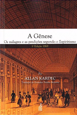 A Gênese - Os Milagres e as Predições Segundo o Espiritismo