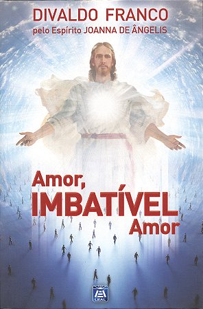 Amor, Imbatível Amor