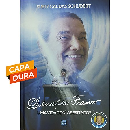 Divaldo Franco Uma Vida Com Os Espíritos - Capa Dura