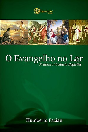 O Evangelho no Lar  - Prática e Vivência Espírita